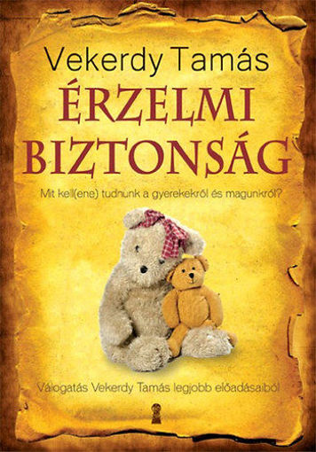 Érzelmi biztonság  - Mit kell(ene) tudnunk a gyerekekről és magunkról? termékhez kapcsolódó kép