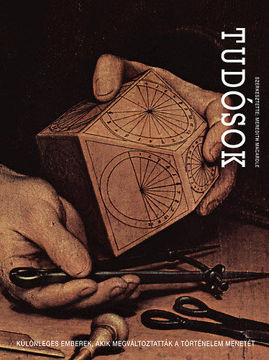 Tudósok - Különleges emberek, akik megváltoztatták a történelem menetét termékhez kapcsolódó kép