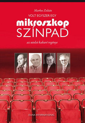 Volt egyszer egy Mikroszkóp Színpad - Az utolsó kabaré regénye - Az utolsó kabaré regénye termékhez kapcsolódó kép