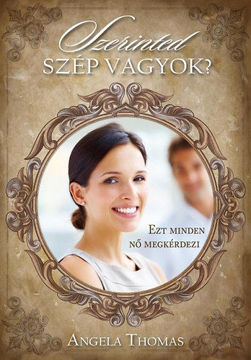 Szerinted szép vagyok? - Ezt minden nő megkérdezi termékhez kapcsolódó kép