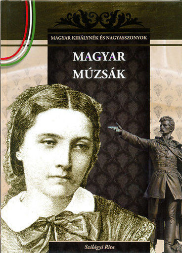 Magyar múzsák - A Magyar királynék és nagyasszonyok 10. termékhez kapcsolódó kép