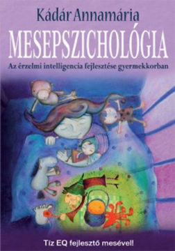 Mesepszichológia  - Az érzelmi intelligencia fejlesztése gyermekkorban termékhez kapcsolódó kép