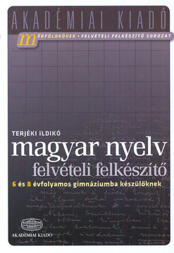 Magyar nyelv - Felvételi felkészítő 6 és 8 évfolyamos gimnáziumba készülőknek termékhez kapcsolódó kép