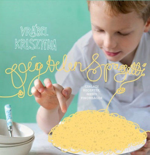 Végtelen spagetti - Családi receptek, mesés finomságok termékhez kapcsolódó kép