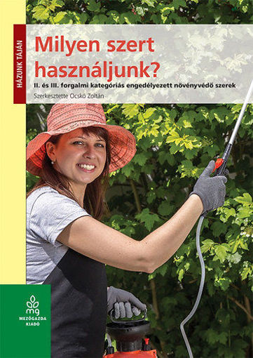 Milyen szert használjunk? - II. és III. forgalmi kategóriás engedélyezett növényvédő szerek termékhez kapcsolódó kép
