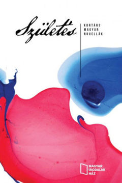 Születés - Kortárs magyar novellák termékhez kapcsolódó kép