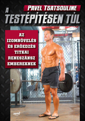 A testépítésen túl - Az izomnövelés és erőedzés titkai reneszánsz embereknek termékhez kapcsolódó kép