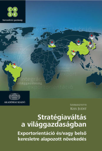 Stratégiaváltás a világgazdaságban - Exportorientáció és/vagy belső keresletre alapozott növekedés termékhez kapcsolódó kép