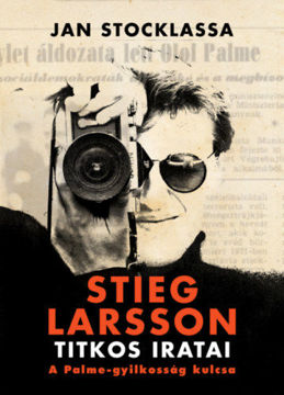 Stieg Larsson titkos iratai - A Palme-gyilkosság kulcsa termékhez kapcsolódó kép