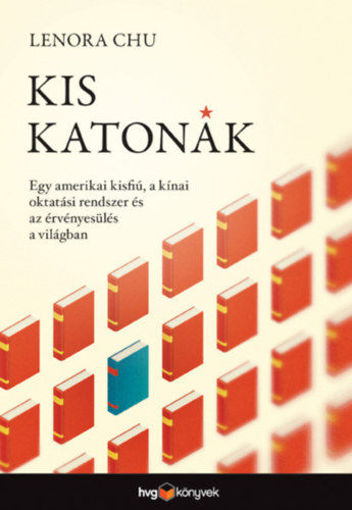 Kis katonák - Egy amerikai kisfiú, a kínai oktatási rendszer és az érvényesülés a világban termékhez kapcsolódó kép