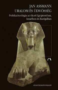 Uralom és üdvösség  - Politikai teológia az ókori Egyiptomban, Izraelben és Európában termékhez kapcsolódó kép