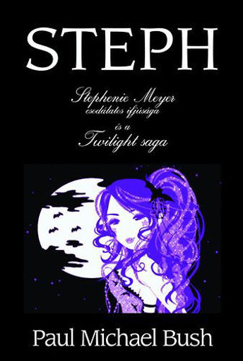 Steph - Stephenie Meyer csodálatos ifjúsága és a Twilight saga termékhez kapcsolódó kép