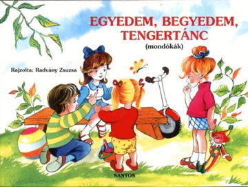 Egyedem, begyedem, tengertánc (mondókák) termékhez kapcsolódó kép