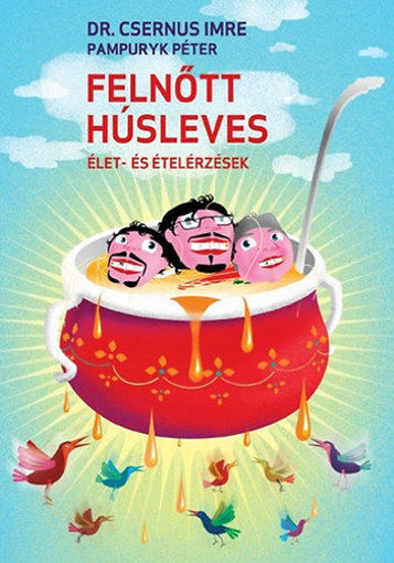 Felnőtt húsleves - Élet- és ételérzések termékhez kapcsolódó kép