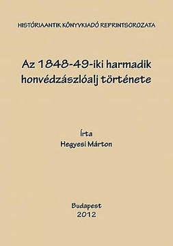 Az 1848-49-iki harmadik honvédzászlóalj története termékhez kapcsolódó kép