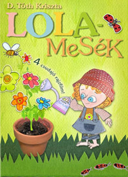 D.Tóth Kriszta: Lolamesék termékhez kapcsolódó kép