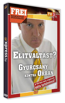 Frei dosszié: Elitváltást? - Gyurcsány kontra Orbán termékhez kapcsolódó kép