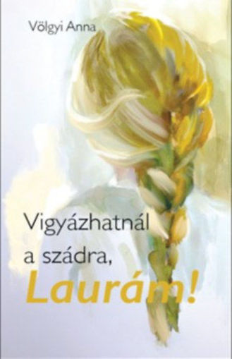 Vigyázhatnál a szádra, Laurám! termékhez kapcsolódó kép