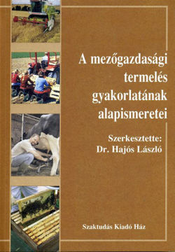 A mezőgazdasági termelés gyakorlatának alapismeretei termékhez kapcsolódó kép
