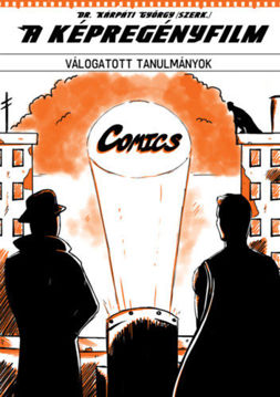 A képregényfilm - Válogatott tanulmányok termékhez kapcsolódó kép