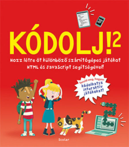 Kódolj! 2. - Hozz létre 5 különböző számítógépes játékot HTML és JavaScript segítségével! termékhez kapcsolódó kép