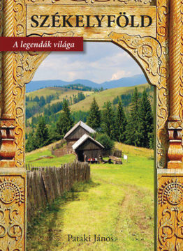 Székelyföld - A legendák világa - 2. átdolgozott kiadás termékhez kapcsolódó kép