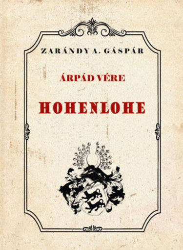Árpád vére - Hohenlohe termékhez kapcsolódó kép