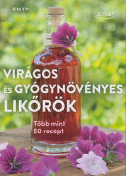 Virágos és gyógynövényes likőrök - Több mint 50 recept termékhez kapcsolódó kép
