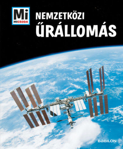 Nemzetközi Űrállomás - Mi micsoda termékhez kapcsolódó kép