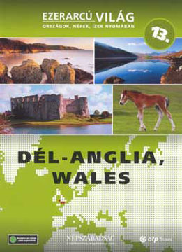 Ezerarcú világ 13. - Dél-Anglia, Wales termékhez kapcsolódó kép
