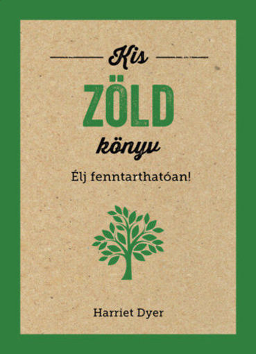 Kis zöld könyv - Élj fenntarthatóan! termékhez kapcsolódó kép