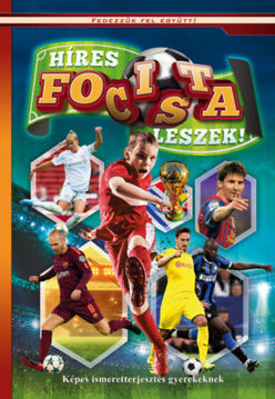 Híres focista leszek - Képes ismeretterjesztés gyerekeknek termékhez kapcsolódó kép