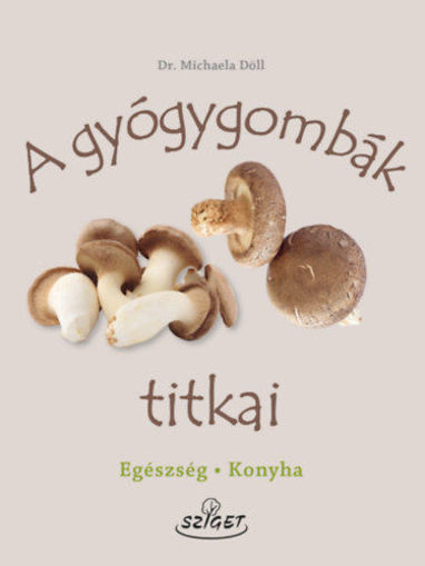 A gyógygombák titkai termékhez kapcsolódó kép