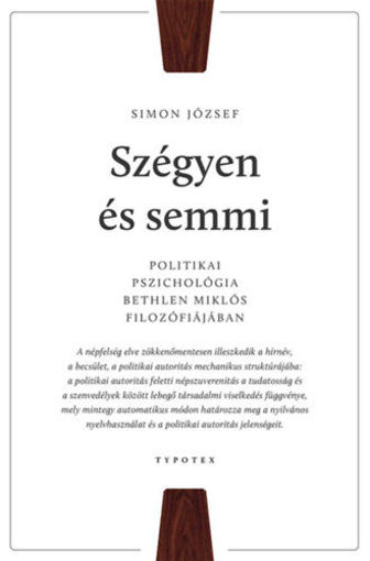 Szégyen és semmi - Politikai pszichológia Bethlen Miklós filozófiájában termékhez kapcsolódó kép