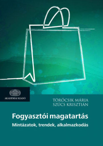 Fogyasztói magatartás - Mintázatok, trendek, alkalmazkodás termékhez kapcsolódó kép