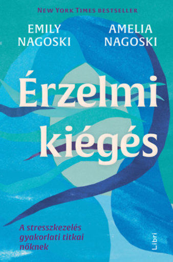 Érzelmi kiégés - A stresszkezelés gyakorlati titkai nőknek termékhez kapcsolódó kép