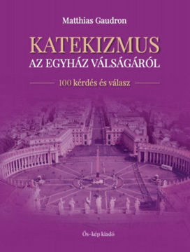 Katekizmus az egyház válságáról - 100 kérdés és válasz termékhez kapcsolódó kép