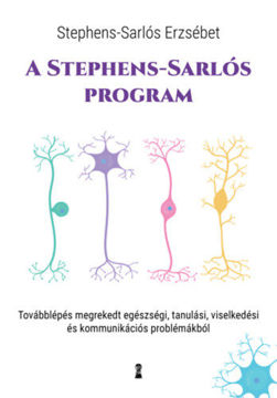 A Stephens-Sarlós-program - Továbblépés megrekedt egészségi, tanulási, viselkedési és kommunikációs problémákból termékhez kapcsolódó kép