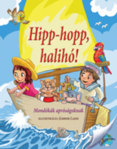 Hipp-hopp, halihó! - Mondókák apróságoknak termékhez kapcsolódó kép