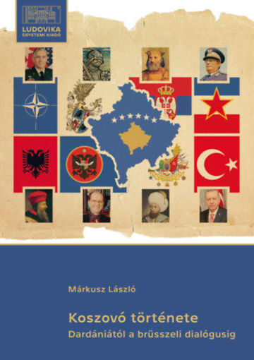 Koszovó története - Dardániától a brüsszeli dialógusig termékhez kapcsolódó kép