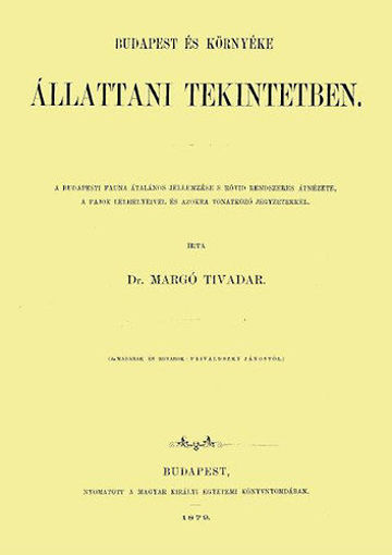 Budapest és környéke állattani tekintetben - A budapesti fauna általános jellemzése s rövid rendszeres átnézete, a fajok lelhelyeivel és azokra vonatkozó jegyzetekkel termékhez kapcsolódó kép