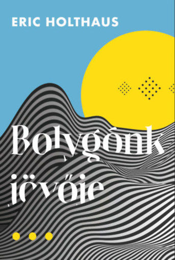 Bolygónk jövője termékhez kapcsolódó kép