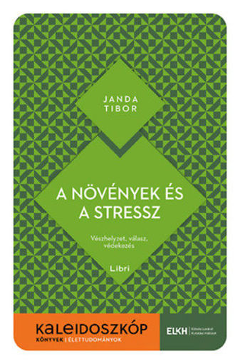 A növények és a stressz - Vészhelyzet, válasz, védekezés termékhez kapcsolódó kép