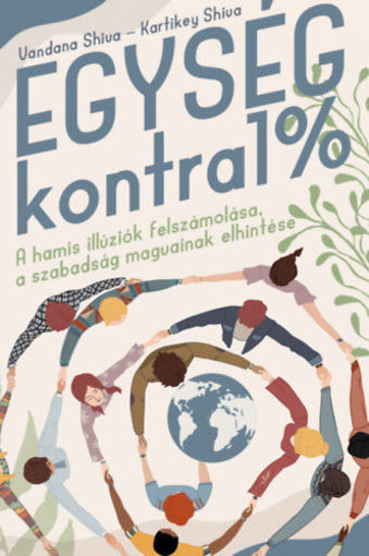 Egység kontra 1% - A hamis illúziók felszámolása, a szabadság magvainak elhintése termékhez kapcsolódó kép