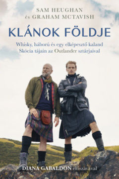 Klánok földje - Whisky, háború és egy elképesztő kaland Skócia tájain az Outlander sztárjaival termékhez kapcsolódó kép