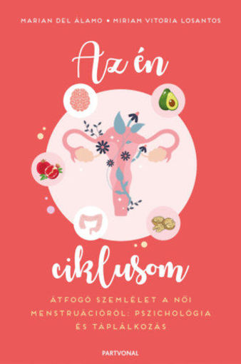 Az én ciklusom - Átfogó szemlélet a női menstruációról: pszichológia és táplálkozás termékhez kapcsolódó kép
