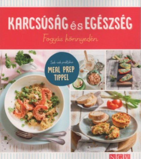 Karcsúság és egészség - Fogyás könnyedén - Sok-sok praktikus MEAL PREP tippel termékhez kapcsolódó kép