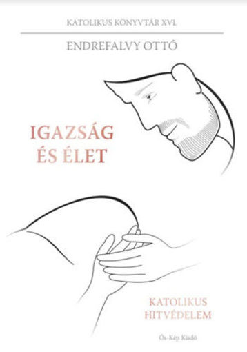 Igazság és élet - Katolikus hitvédelem termékhez kapcsolódó kép