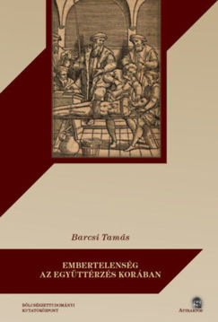 Embertelenség az együttérzés korában - Filozófiai vázlat a kegyetlenségről termékhez kapcsolódó kép