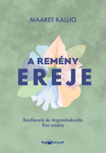 A remény ereje - Reziliencia és öngondoskodás finn módra termékhez kapcsolódó kép
